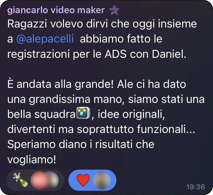Messaggio di Giancarlo, video maker: &laquo;Oggi insieme a Ale abbiamo fatto le registrazioni per le ADS. &Egrave; andata alla grande! Ale ci ha dato una grandissima mano, siamo stati una bella squadra, idee originali, divertenti ma soprattutto funzionali.&raquo;